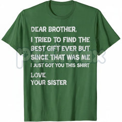 "Dear Brother I Found Every Sibling" T-Shirt - Heartfelt Family Crew Neck Tee, Sibling Bond Cotton Shirt, Meaningful Brotherhood Gift