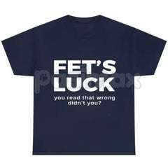 "FET'S LUCK" Subversive Joke T-Shirt - Hidden Profanity Optical Illusion Tee, Guaranteed Reaction Adult Slogan Shirt, Funny Conversation Starter