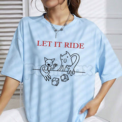 "LET IT RIDE" T-Shirt - Bold Risk-Taker Slogan Tee, Casino & Gambling Apparel, Decisive Action Statement Shirt