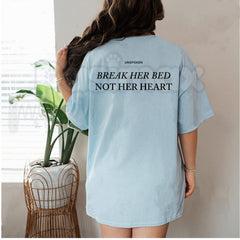 "Break Her Bed Not Her Heart" Funny Quote T-Shirt â Sarcastic Edgy Graphic Tee, Premium 100% Cotton Cheeky Relationship Top, Soft Lived-In Heavyweight Bold Statement Shirt, Made in USA