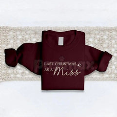 "Last Christmas as a Miss" Embroidered Sweatshirt â Bridal Holiday Crewneck