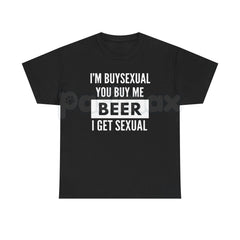"I'm Buys*xual" Unisex Heavy Cotton Tee - Funny Beer Shirt, Bar Humor Slogan, Witty Gift for Men and Women