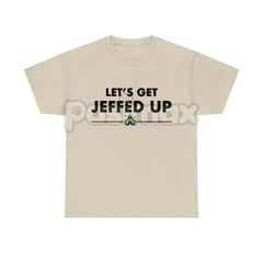 "Let'S Get Jeffed Up" Faded Beer T-Shirt - Personalized Jeff Needs This Slogan Tee, Vintage Drinking Shirt