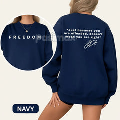 "Just Because You're Offended" Sweatshirt â Freedom of Speech Quote