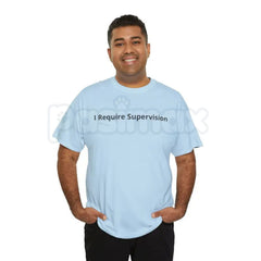 "I Require Supervision" Funny T-Shirt â Sarcastic Adulting Humor Graphic Tee, Premium 100% Cotton Relatable Phrase Top, Soft Lived-In Heavyweight Warning Label Shirt, Made in USA