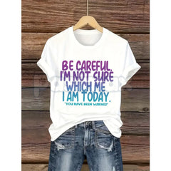 "Be Careful I'm Not Sure Which Me I Am Today" T-Shirt â Funny Relatable Mood Graphic Tee, Premium 100% Cotton Sarcastic Personality Top, Soft Lived-In Heavyweight Daily Disclaimer Shirt, Made in USA