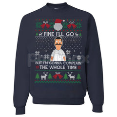 "Fine I'll Go But I'm Gonna Complain The Whole Time" Ugly Christmas Sweatshirt | Funny Relatable Holiday Jumper | Introvert Xmas Gag Gift
