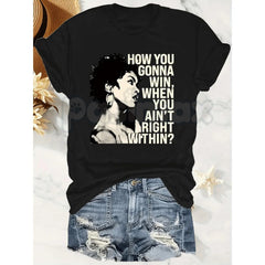 "How You Gonna Win When You Ain't Right Within" Inspirational Tee â Premium 100% Cotton Mental Health Shirt, Soulful Lyrical Quote Graphic Top, Soft Lived-In Heavyweight Self-Care Apparel, Made in USA