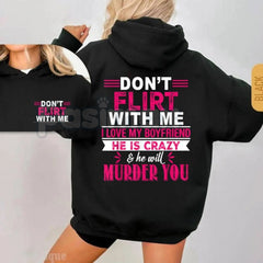 "Don't Flirt With Me I Love My Crazy Boyfriend" Hoodie â Funny Slogan Pullover, Relationship Statement Apparel & Gift, Unisex