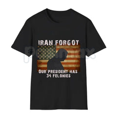 "FORGOT OUR PRESIDENT, Has 34 Felonies" T-Shirt - Funny Political Satire Graphic Tee, Premium 100% Cotton Patriotic Humor Shirt, Bold Sarcastic Election Year Top, Modern Redacted Text Statement Apparel, Soft Lived-In Anti-Establishment Gift