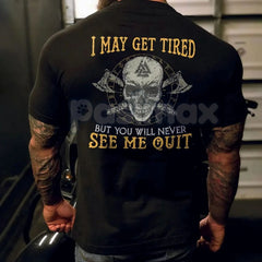 "I May Get Tired But You Will Never See Me Quit" Skull Print T-Shirt â Motivational Graphic Tee, Unisex Hoodie & Sweatshirt