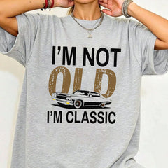"I'm Not Old I'm Classic" Vintage Car T-Shirt - Funny Men's Tee, Soft Cotton Classic Car Apparel