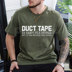 "Duct Tape Muffle The Sound" Funny T-Shirt â It Can't Fix Stupid Graphic Tee, Premium 100% Cotton Sarcastic Handyman Top, Soft Lived-In Heavyweight Problem Solver Shirt, Made in USA