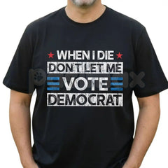 "Don't Let Me Vote Democrat" Funny Political T-Shirt â Sarcastic Republican Voter Graphic Tee, Premium 100% Cotton Conservative Humor Top, Soft Lived-In Heavyweight Election Year Statement Shirt, Made in USA
