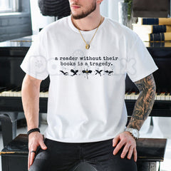 "A Reader Without Their Books Is Tragedy" T-Shirt â Premium 100% Cotton Bibliophile Graphic Tee, Literary Quote Book Lover Top, Soft Lived-In Heavyweight Dark Academia Apparel, Made in USA