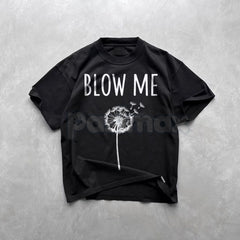 "Blow Me" Dandelion Sarcastic T-Shirt - Funny Adult Humor Nature Tee, Sassy Dandelion Graphic Shirt, Premium Heavyweight Unisex Snarky Top, Hilarious No-Nonsense Gift Apparel, Witty Slogan Summer Streetwear