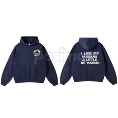 "I Like My Husband A Little Bit Younger" Hoodie â Funny Slogan Pullover, Humorous Age Gap Marriage Apparel, Unisex