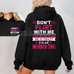 "Don't Flirt With Me I Love My Crazy Boyfriend" Hoodie â Funny Slogan Pullover, Relationship Statement Apparel & Gift, Unisex