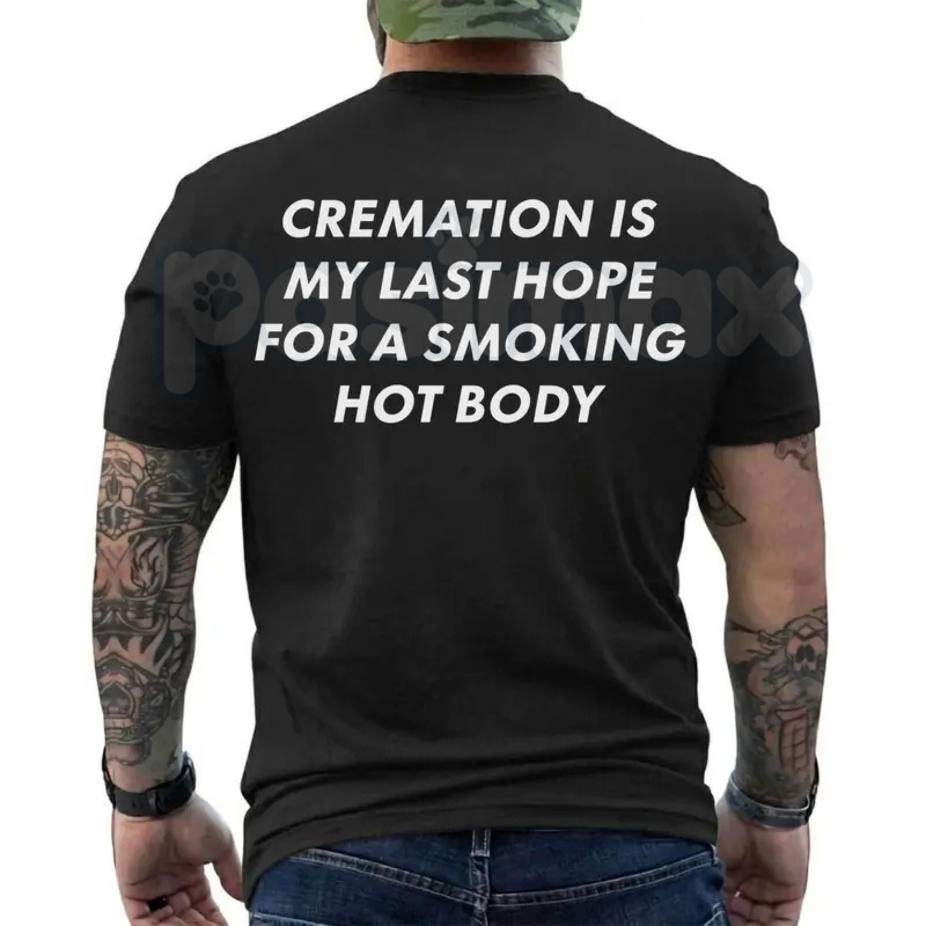 "Cremation Is My Last Hope" Funny T-Shirt â Sarcastic Dark Humor Novelty Smoking Hot Body Graphic Tee