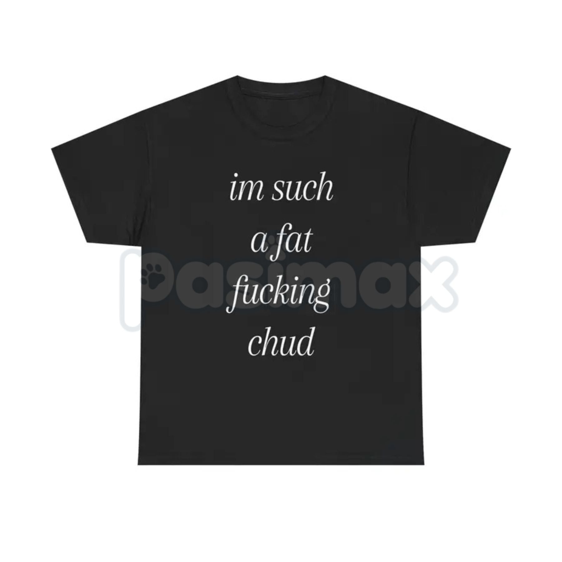"Im Such A Chud" Funny Ironic T-Shirt - Modern Internet Culture Graphic Tee, Sarcastic Self-Deprecating Meme Shirt, Niche Humor Alt-Fashion Apparel