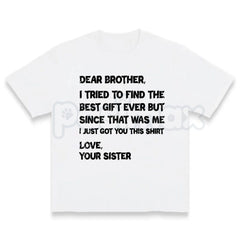 "Dear Brother" Sibling Tee Text T-Shirt - Casual Gifts For Brothers, Heartfelt Sibling Bond Shirt, Family Appreciation Apparel