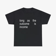 "INCOME" T-Shirt - Motivational & Aspirational Tee, Entrepreneur's Mindset Apparel