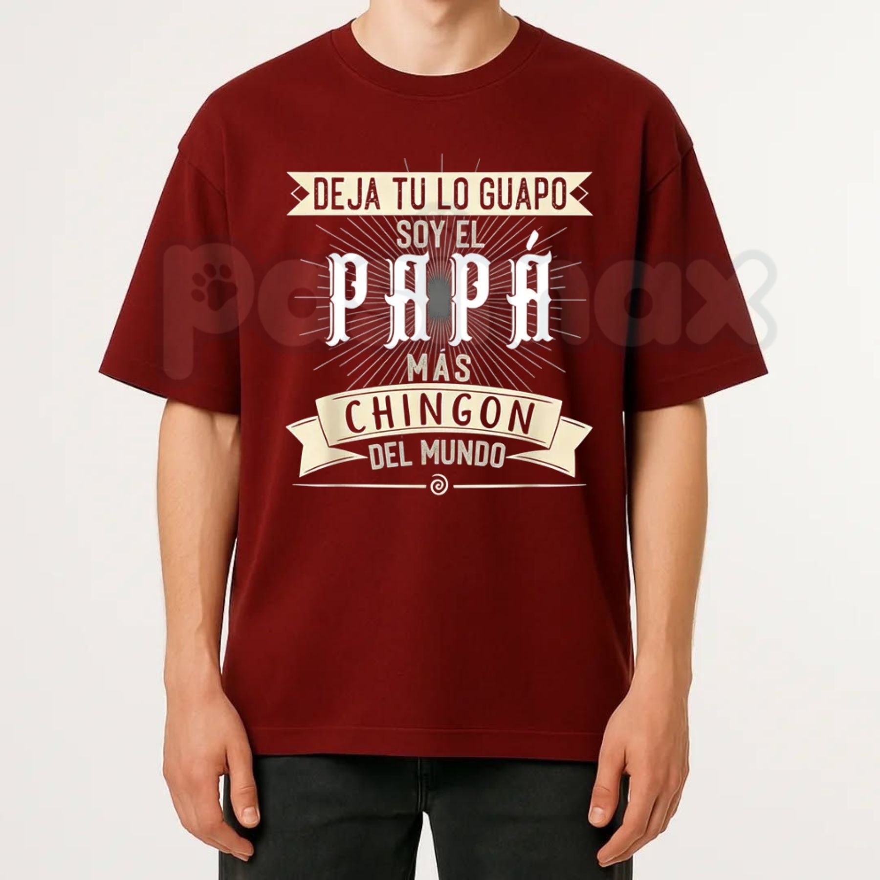 "Deja tu lo Guapo Soy el Papa mas Chingon del Mundo" T-Shirt â Funny Latino Father's Day Graphic Tee