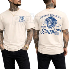 "Chief Kickabitch" Funny Sarcastic T-Shirt â Slapahoe Tribe Viral Humor Graphic Tee, Premium 100% Cotton Rude Quote Top, Soft Lived-In Heavyweight Bad Attitude Shirt, Made in USA