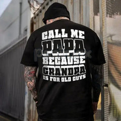 "Call Me Papa" Funny Dad T-Shirt - Trendy Father's Day Gift for Him, Unisex New Dad Slogan Tee, Cool Fatherhood Apparel