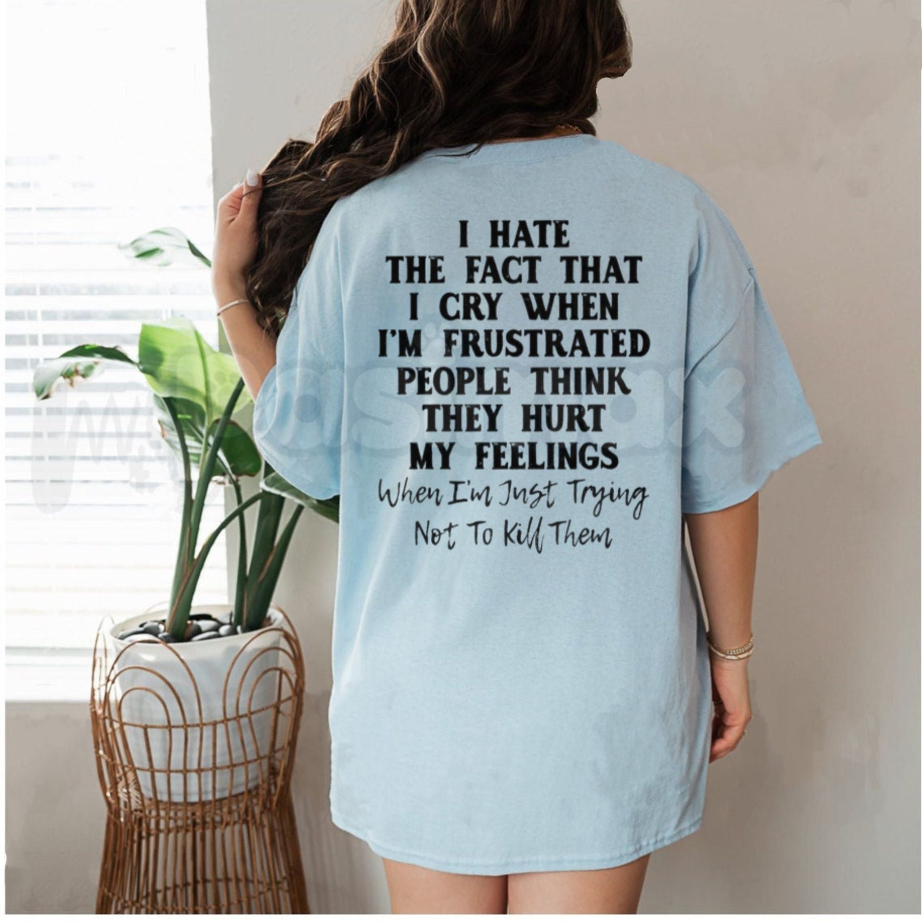 "I Hate That I Cry When I'm Frustrated" T-Shirt â Funny Relatable Sarcastic Graphic Tee
