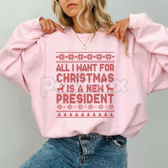 "All I Want for Christmas is a New President" Sweatshirt â Sarcastic Political Holiday Crewneck