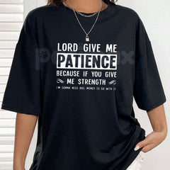 "Lord Give Me Patience" Casual T-Shirt â Funny Crew Neck Graphic Tee, Premium 100% Cotton Sarcastic Religious Humor Top, Soft Lived-In Heavyweight Relatable Statement Shirt, Made in USA