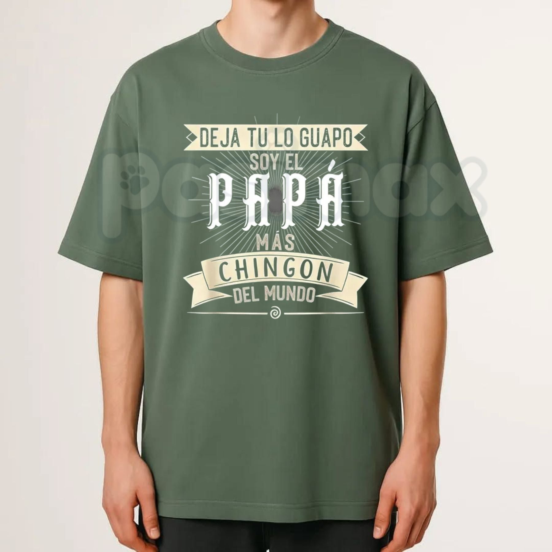 "Deja tu lo Guapo Soy el Papa mas Chingon del Mundo" T-Shirt â Funny Latino Father's Day Graphic Tee
