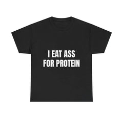 "I EAT THIS FOR PROTEIN" Funny T-Shirt - Viral Gym Shirt, Humorous Workout Tee