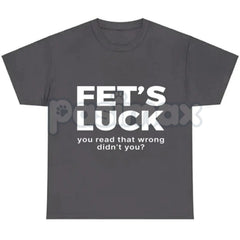 "FET'S LUCK" Subversive Joke T-Shirt - Hidden Profanity Optical Illusion Tee, Guaranteed Reaction Adult Slogan Shirt, Funny Conversation Starter