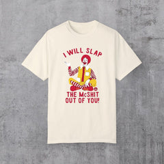 "I Will Slap The Mcsh*t" Statement Tee - Sarcastic Meme Shirt, Bold Funny Graphic