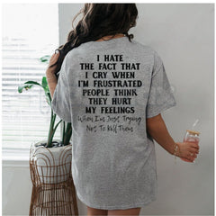 "I Hate That I Cry When I'm Frustrated" T-Shirt â Funny Relatable Sarcastic Graphic Tee