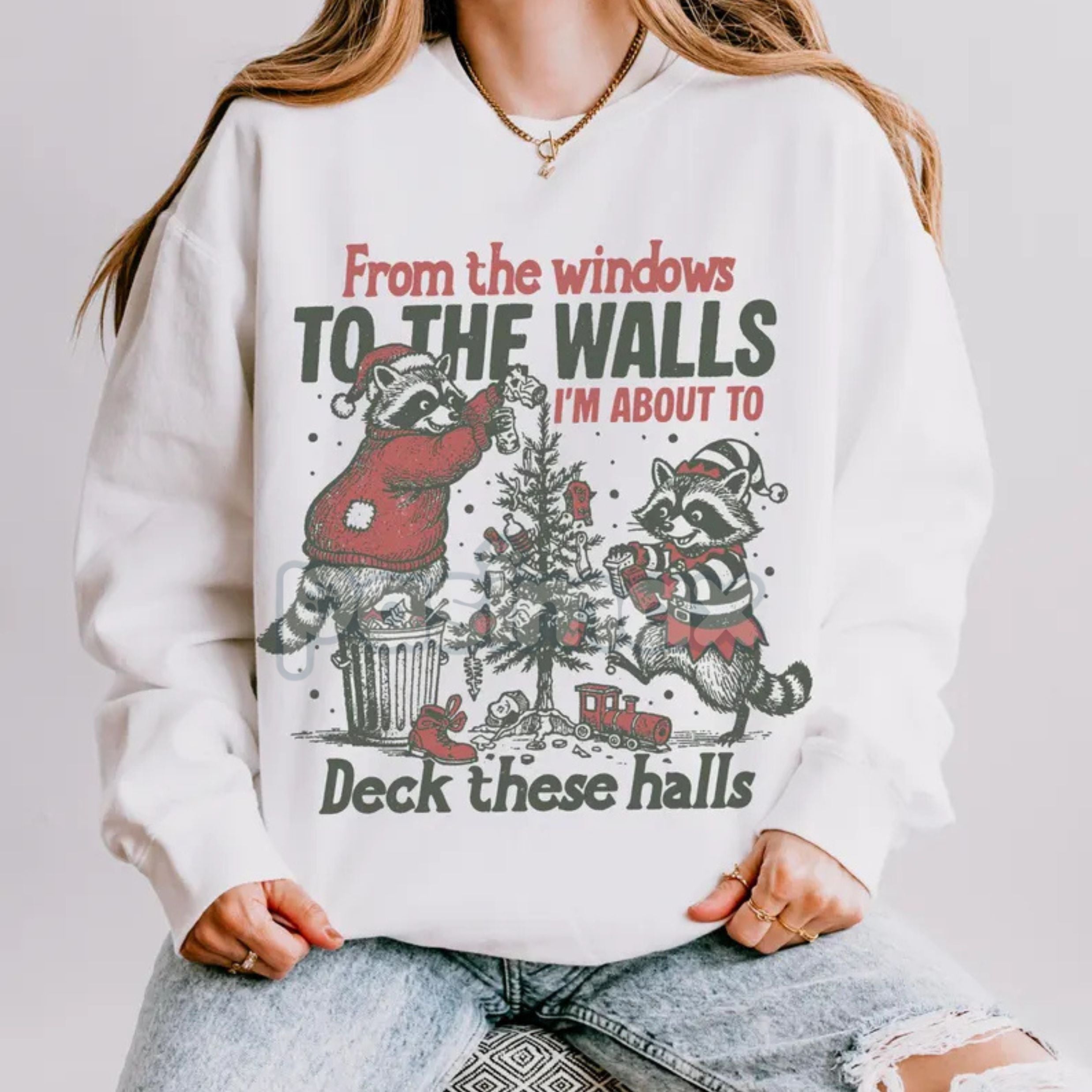 "From The Windows To The Walls Deck These Halls" Sweatshirt â Funny Christmas Song Parody Crewneck