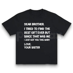 "Dear Brother" Sibling Tee Text T-Shirt - Casual Gifts For Brothers, Heartfelt Sibling Bond Shirt, Family Appreciation Apparel
