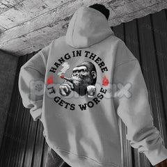 "Hang In There It Gets Worse" Monkey Hoodie â Sarcastic Nihilist Humor Pullover, Funny Nihilism Ape Graphic, Unisex