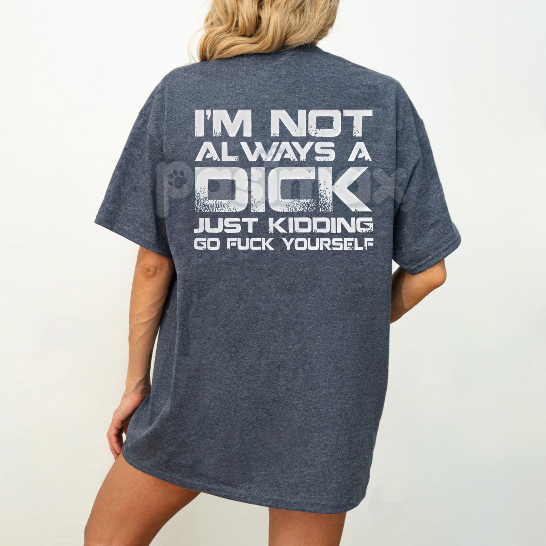 "I'M NOT ALWAYS A D*CK" T-Shirt - Funny Sarcastic Adult Humor Tee, Unisex Statement Slogan Apparel, Honest Personality Gift