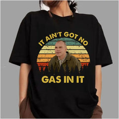 "It Ain't Got No Gas In It" Vintage T-Shirt â Retro 90s Cult Film Movie Quote Unisex Graphic Tee