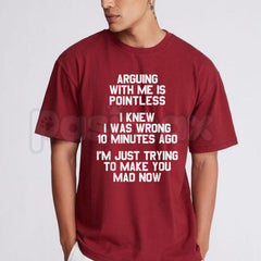 "Arguing with Me Is Pointless" Funny Saying T-Shirt â Sarcastic Sassy Novelty Quote Statement Graphic Tee