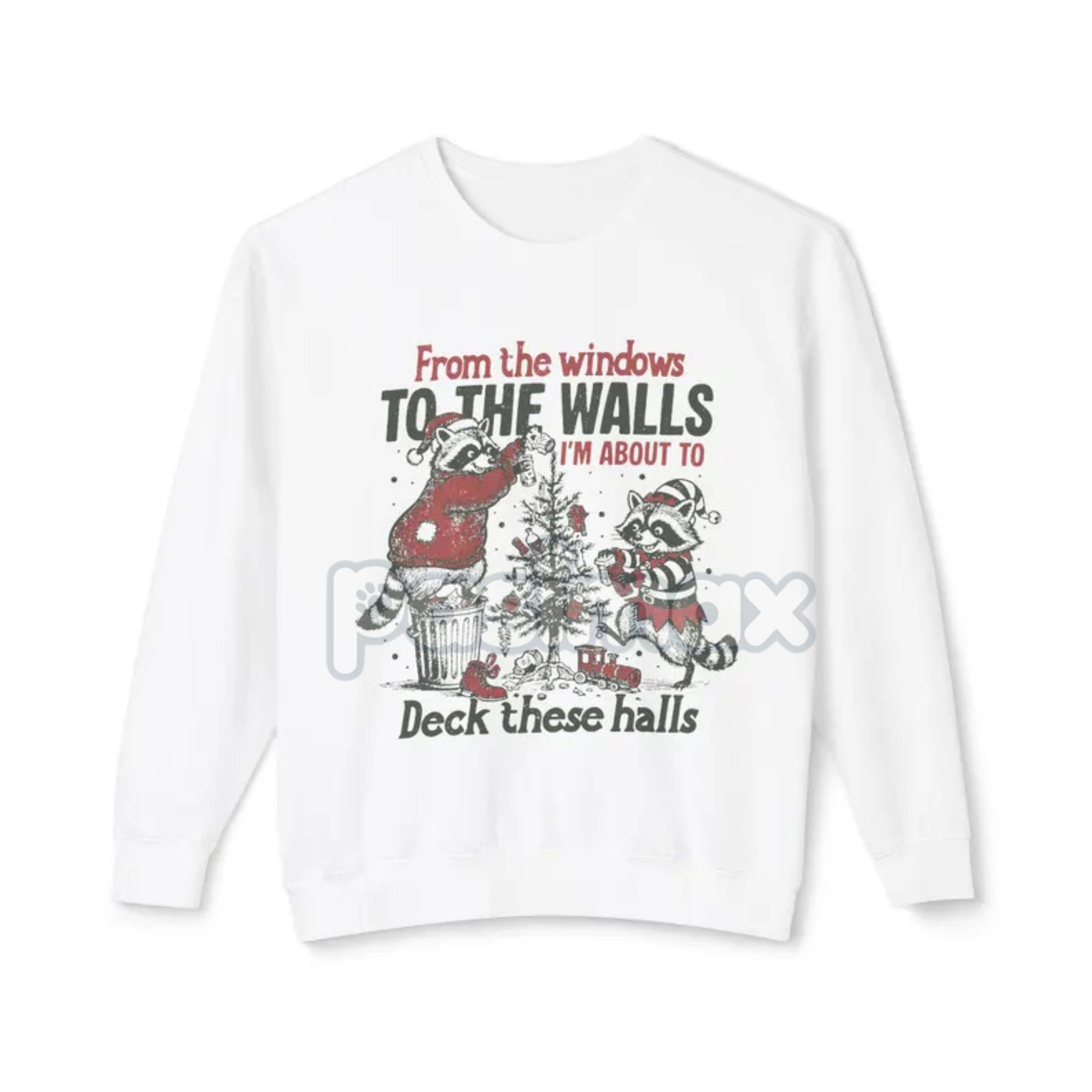"From The Windows To The Walls Deck These Halls" Sweatshirt â Funny Christmas Song Parody Crewneck