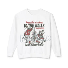 "From The Windows To The Walls Deck These Halls" Sweatshirt â Funny Christmas Song Parody Crewneck