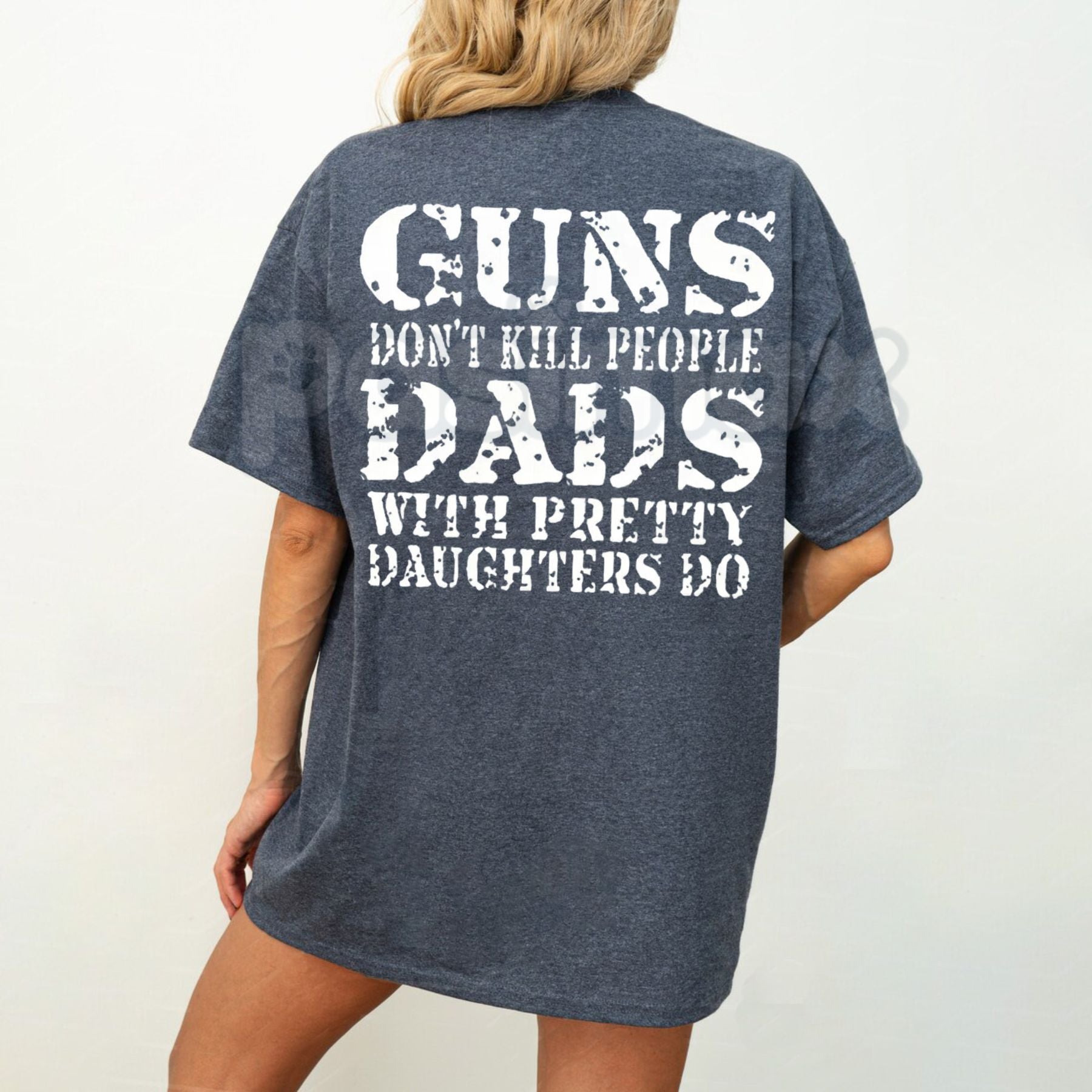 "Guns Don't Kill People, Dads With Pretty Daughters Do" T-Shirt â Funny Protective Dad Graphic Tee, Premium 100% Cotton Father's Day Gift, Sarcastic Men's Slogan Top, Made in USA