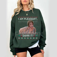 "I Am Pleasant" Ugly Christmas Sweatshirt â Funny Steel Magnolias Ouiser Boudreaux Holiday Crewneck