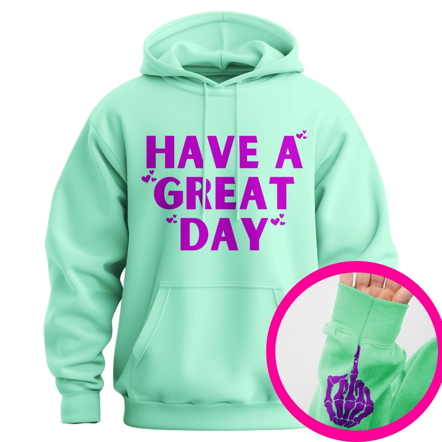 "Have A Great Day" Middle Finger Hoodie â Sarcastic & Funny Pullover, Unisex Streetwear