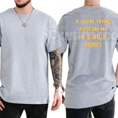 "I'm Scared Of Boobies" Funny Men's T-Shirt - Ironic Adult Humor Graphic Tee, Premium 100% Cotton Sarcastic Men's Gift, Witty Joke Gag Shirt for Guys, Soft Lived-In Heavyweight Casual Menswear, Funny Statement Party Top