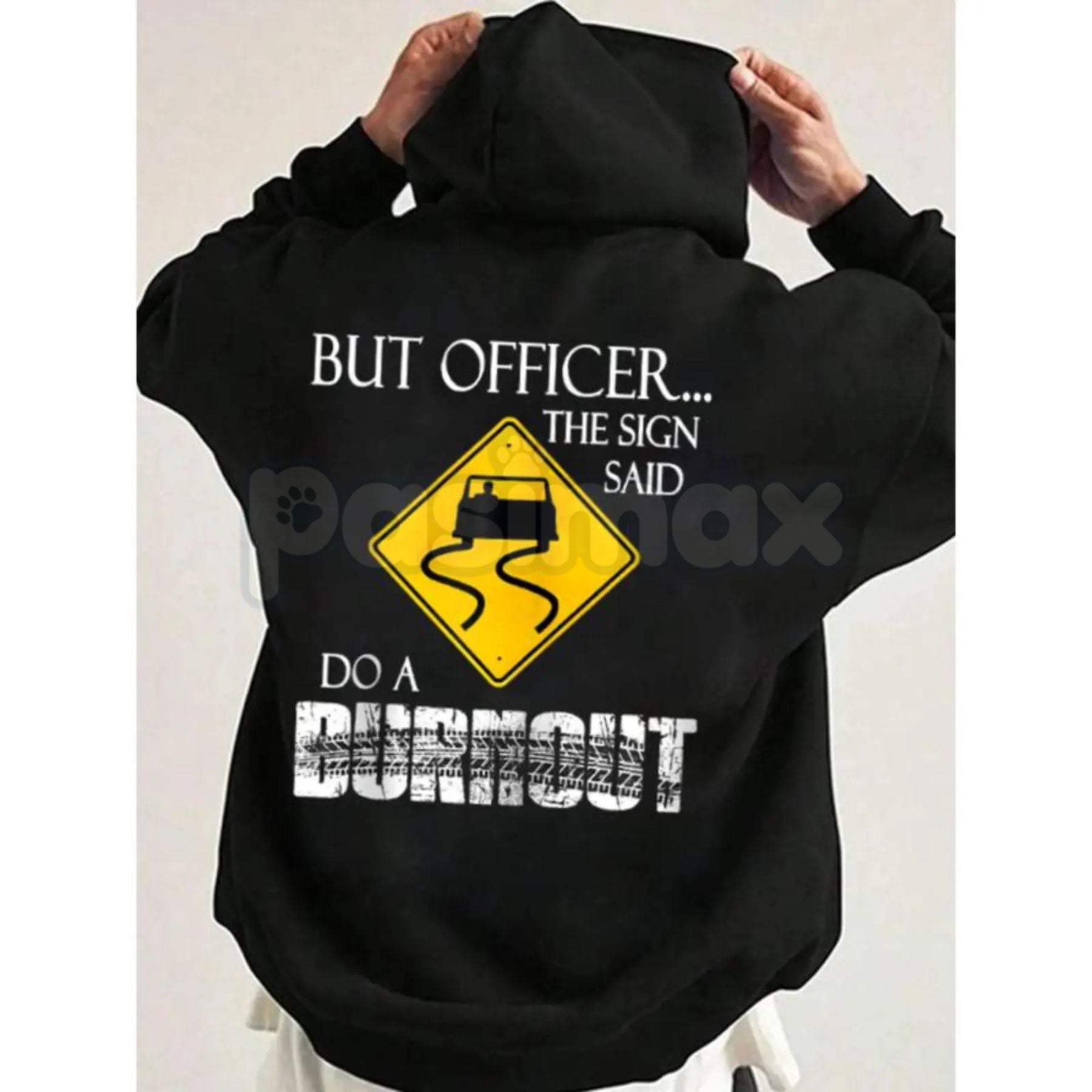"But Officer the Sign Said Do a Burnout" Funny Hoodie â Car Guy Graphic Tee, Sweatshirt & T-Shirt